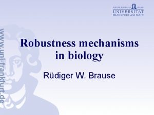 Robustness mechanisms in biology Rdiger W Brause Introduction