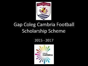 Gap Coleg Cambria Football Scholarship Scheme 2015 2017