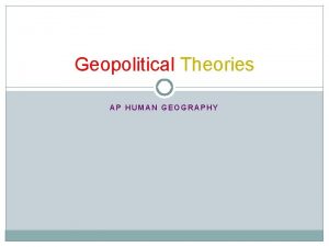Geopolitical theory ap human geography