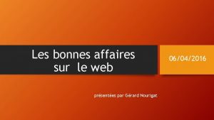 Les bonnes affaires sur le web prsentes par