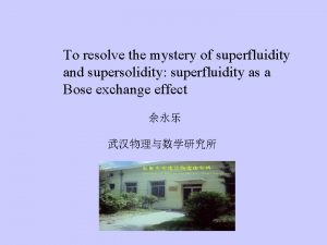 To resolve the mystery of superfluidity and supersolidity