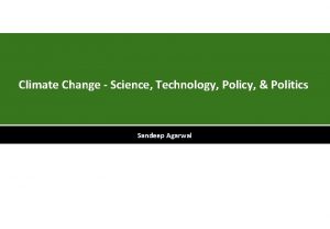 Climate Change Science Technology Policy Politics Sandeep Agarwal