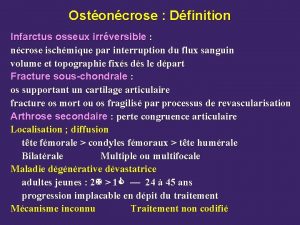 Ostoncrose Dfinition Infarctus osseux irrversible ncrose ischmique par