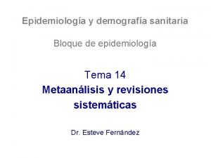 Epidemiologa y demografa sanitaria Bloque de epidemiologa Tema