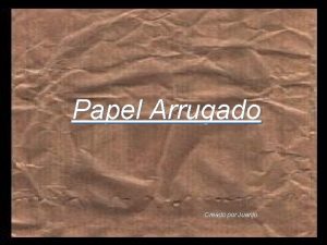 Papel Arrugado Creado por Juanjo Mi carcter impulsivo