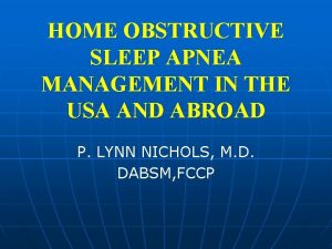 HOME OBSTRUCTIVE SLEEP APNEA MANAGEMENT IN THE USA