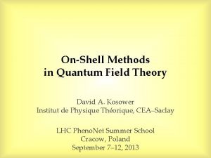 OnShell Methods in Quantum Field Theory David A