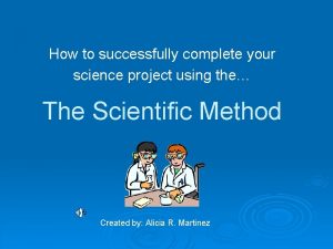 How to successfully complete your science project using