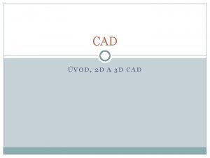 CAD VOD 2 D A 3 D CAD