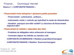 Finance Dominique Henriet Sance 7 CORPORATE FINANCE Financement