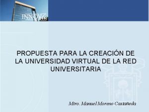 PROPUESTA PARA LA CREACIN DE LA UNIVERSIDAD VIRTUAL