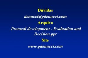 Dvidas denuccigdenucci com Arquivo Protocol development Evaluation and