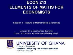 ECON 213 ELEMENTS OF MATHS FOR ECONOMISTS Session