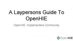 A Laypersons Guide To Open HIE Implementers Community