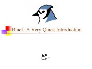 Blue J A Very Quick Introduction Blue J