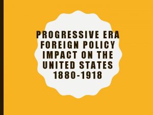 Progressive era foreign policy