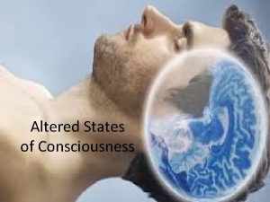 Altered state of consciousness psychology Altered state of consciousness psychology