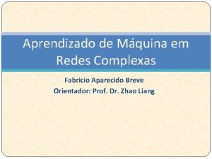 Aprendizado de Mquina em Redes Complexas Fabricio Aparecido