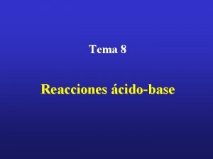 Tema 8 Reacciones cidobase Tema 2 Estequiometra Tema