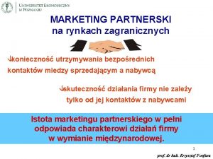 MARKETING PARTNERSKI na rynkach zagranicznych Marketing partnerski na