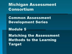 Michigan assessment consortium Michigan assessment consortium