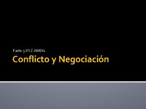 Parte 3 VSZ AMDG Conflicto y Negociacin Review