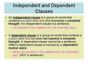 Example of independent clause and dependent clause