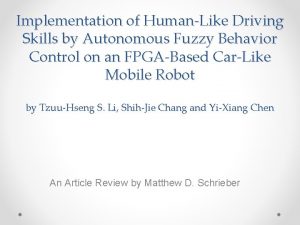 Implementation of HumanLike Driving Skills by Autonomous Fuzzy