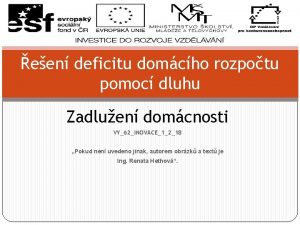 een deficitu domcho rozpotu pomoc dluhu Zadluen domcnosti