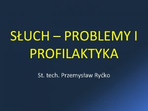 SUCH PROBLEMY I PROFILAKTYKA St tech Przemysaw Ryko