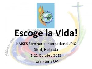 Escoge la Vida HMSES Seminario Internacional JPIC Steyl