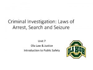 Criminal Investigation Laws of Arrest Search and Seizure