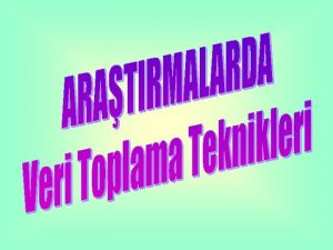 Aratrmalarn temel dayanan toplanan veriler tekil eder Veri