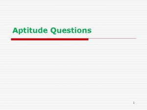 Aptitude Questions 1 Aptitude Questions 1 A race