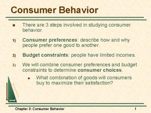Consumer Behavior n There are 3 steps involved