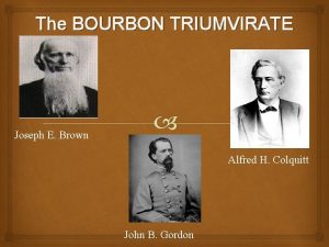 What was the goal of the bourbon triumvirate