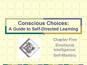 Conscious Choices A Guide to SelfDirected Learning Chapter