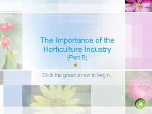 The Importance of the Horticulture Industry Part B