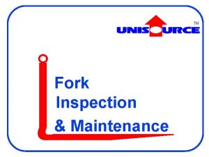 TM Fork Inspection Maintenance Fork Inspection Maintenance Forks