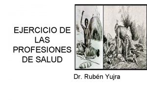 EJERCICIO DE LAS PROFESIONES DE SALUD Dr Rubn