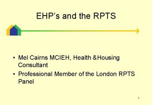 EHPs and the RPTS Mel Cairns MCIEH Health