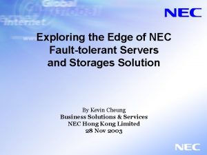 Exploring the Edge of NEC Faulttolerant Servers and