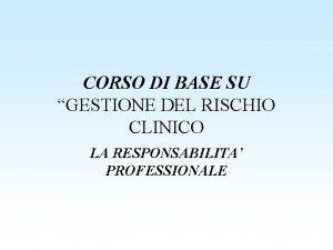 CORSO DI BASE SU GESTIONE DEL RISCHIO CLINICO