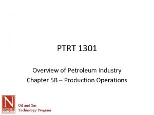 PTRT 1301 Overview of Petroleum Industry Chapter 5