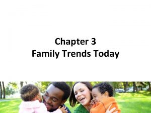 Family trends today