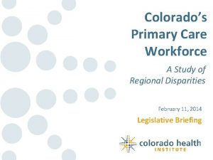 Colorados Primary Care Workforce A Study of Regional