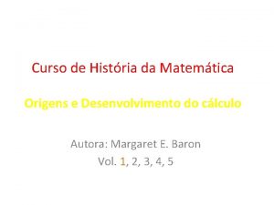 Curso de Histria da Matemtica Origens e Desenvolvimento