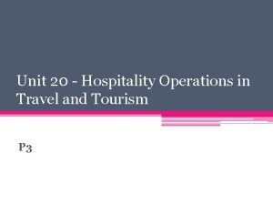 Unit 20 hospitality operations in travel and tourism