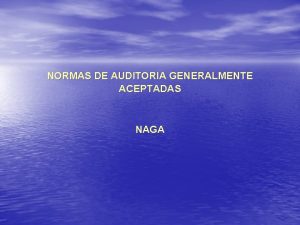 Normas de auditoria generalmente aceptadas nagas