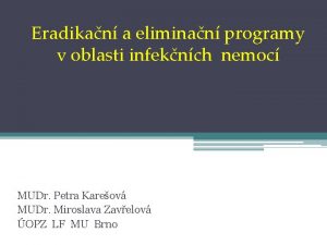 Eradikan a eliminan programy v oblasti infeknch nemoc